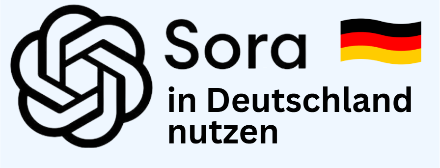 Sora in Deutschland nutzen