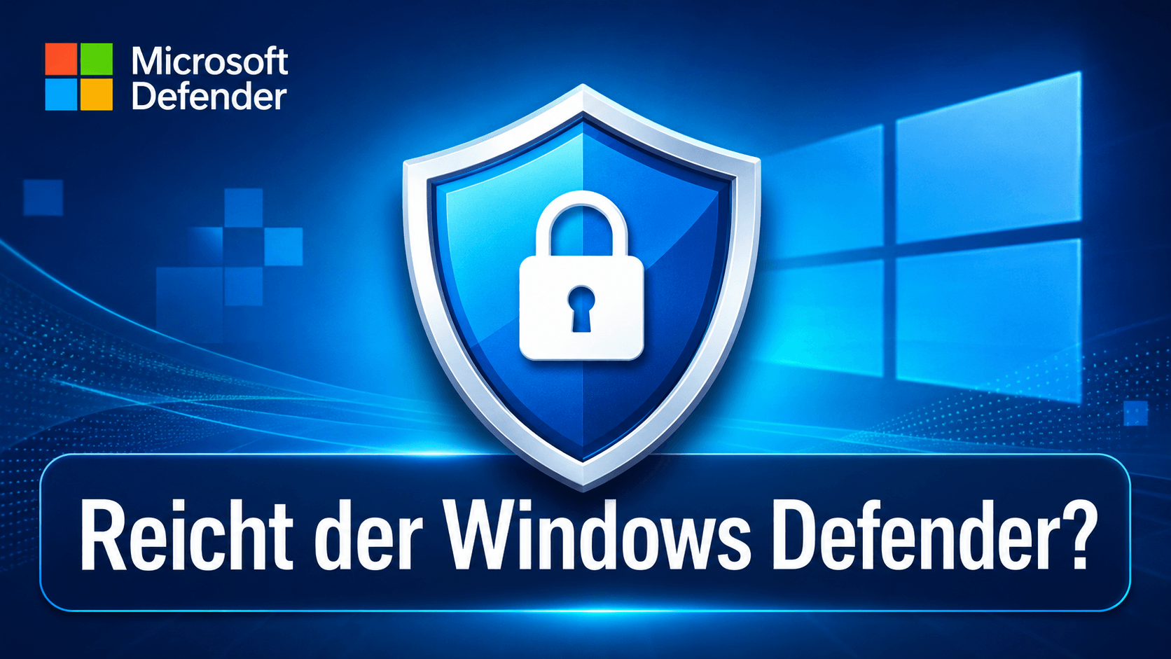Ist der Windows Defender ausreichend